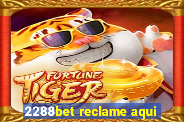 2288bet reclame aqui